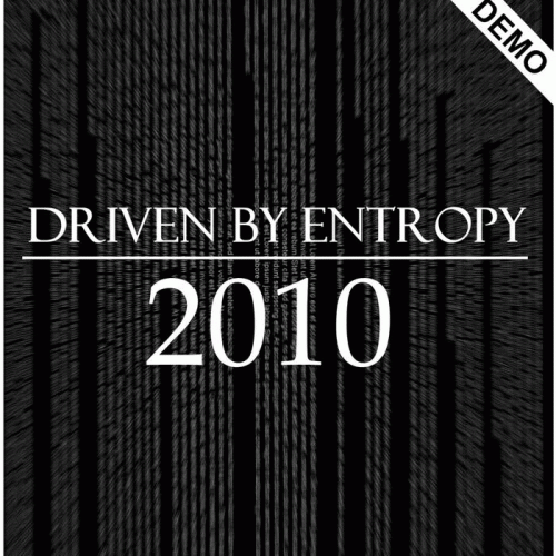 Driven By Entropy : Demo 2010